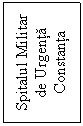 Text Box: Spitalul Militar de Urgenta Constanta
