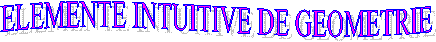 ELEMENTE INTUITIVE DE GEOMETRIE