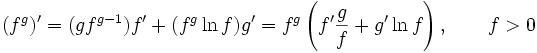 (f^g)' = (g f^)f' + (f^gln f)g' = f^gleft(f' + g'ln fright),qquad f > 0