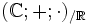 (mathbb; +; cdot)_{/mathbb}