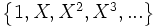 begin1, X, X^2, X^3, end