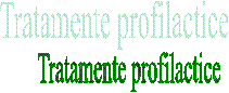 Tratamente profilactice