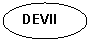 Oval: DEVII

