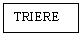 Text Box: TRIEREE