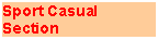 Text Box: Sport Casual Section

