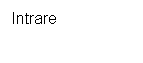 Text Box: Intrare