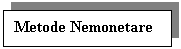 Text Box: Metode Nemonetare 