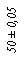 Text Box: 50 � 0,05