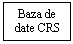 Text Box: Baza de date CRS