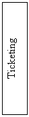 Text Box: Ticketing